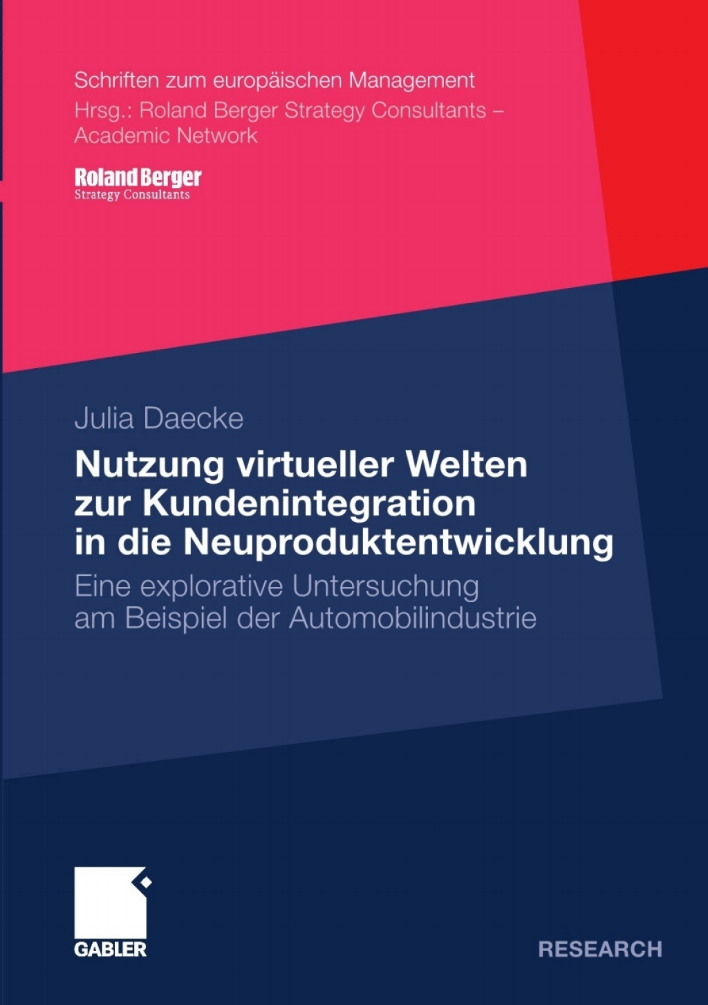 Nutzung virtueller Welten zur Kundenintegration in die Neuproduktentwicklung Eine explorative Untersuchung am Beispiel der Automobilindustrie  â€“ PDF/EPUB Version Downloadable