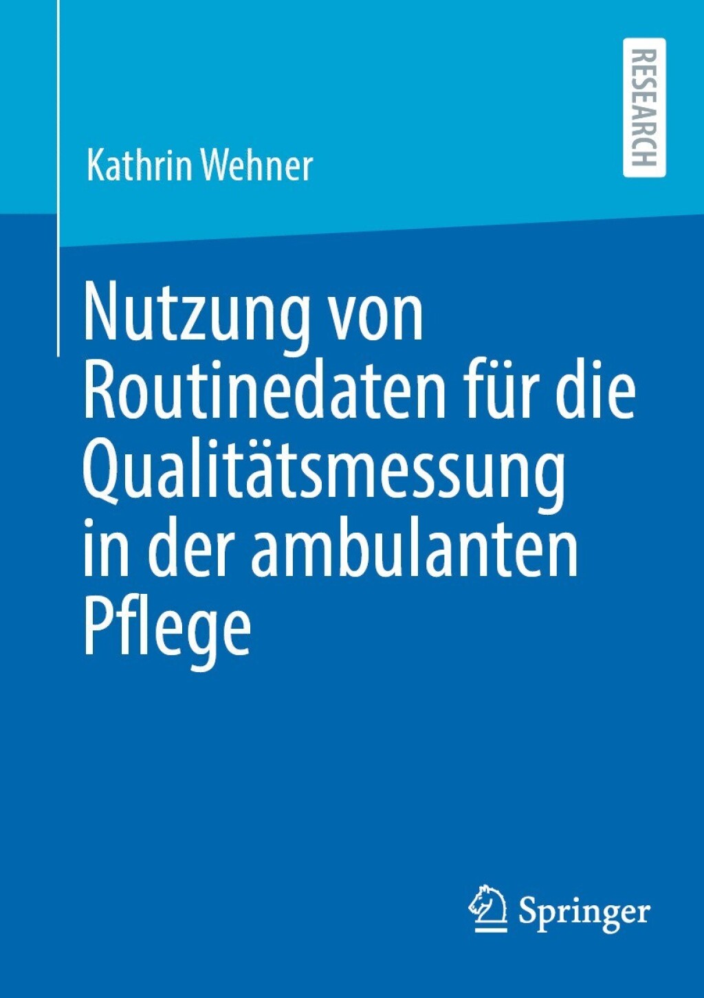 Nutzung von Routinedaten fÃ¼r die QualitÃ¤tsmessung in der ambulanten Pflege  â€“ PDF/EPUB Version Downloadable