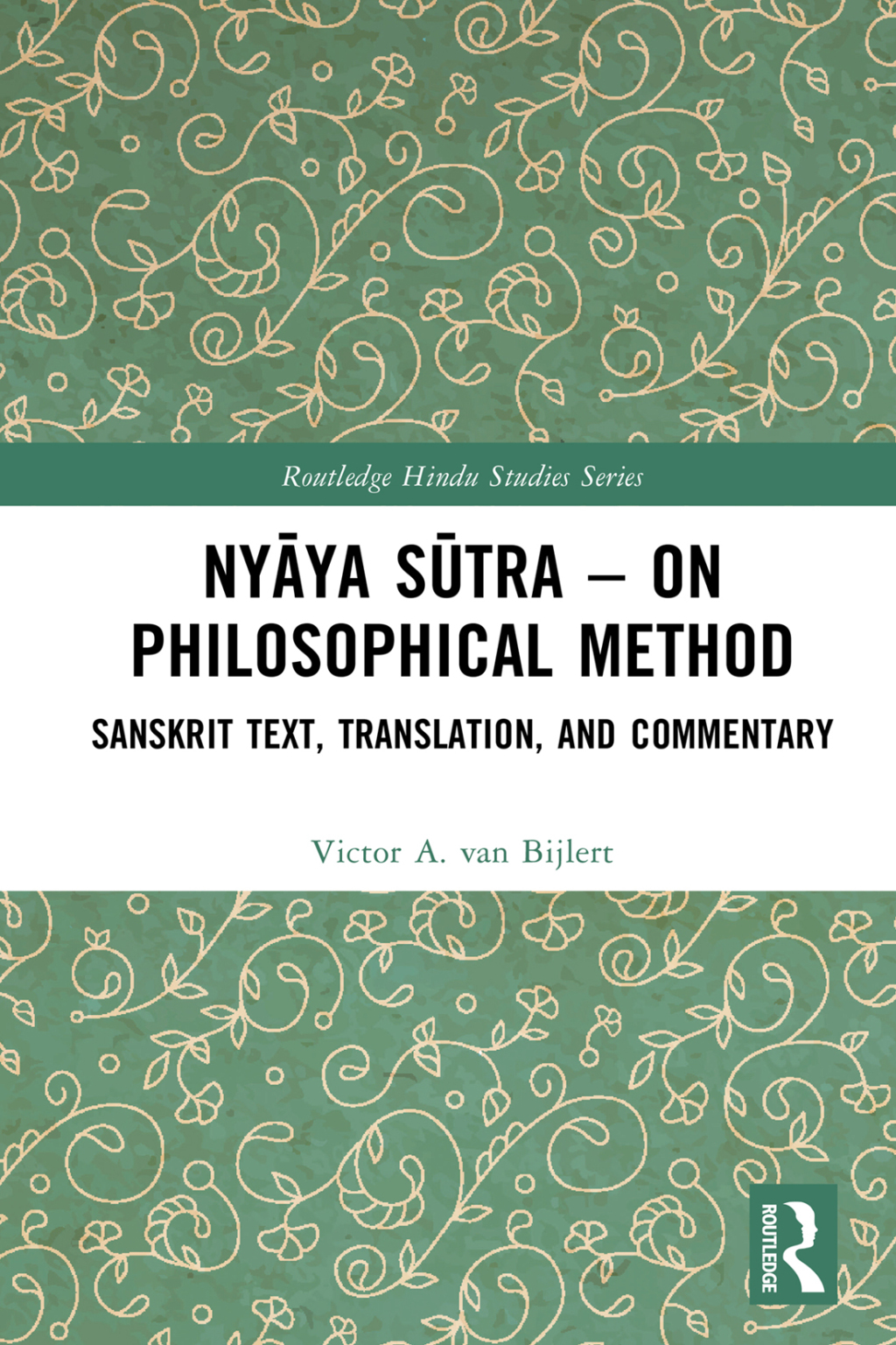 NyÄya SÅ«tra â€“ on Philosophical Method Sanskrit Text, Translation, and Commentary 1st Edition â€“ PDF/EPUB Version Downloadable