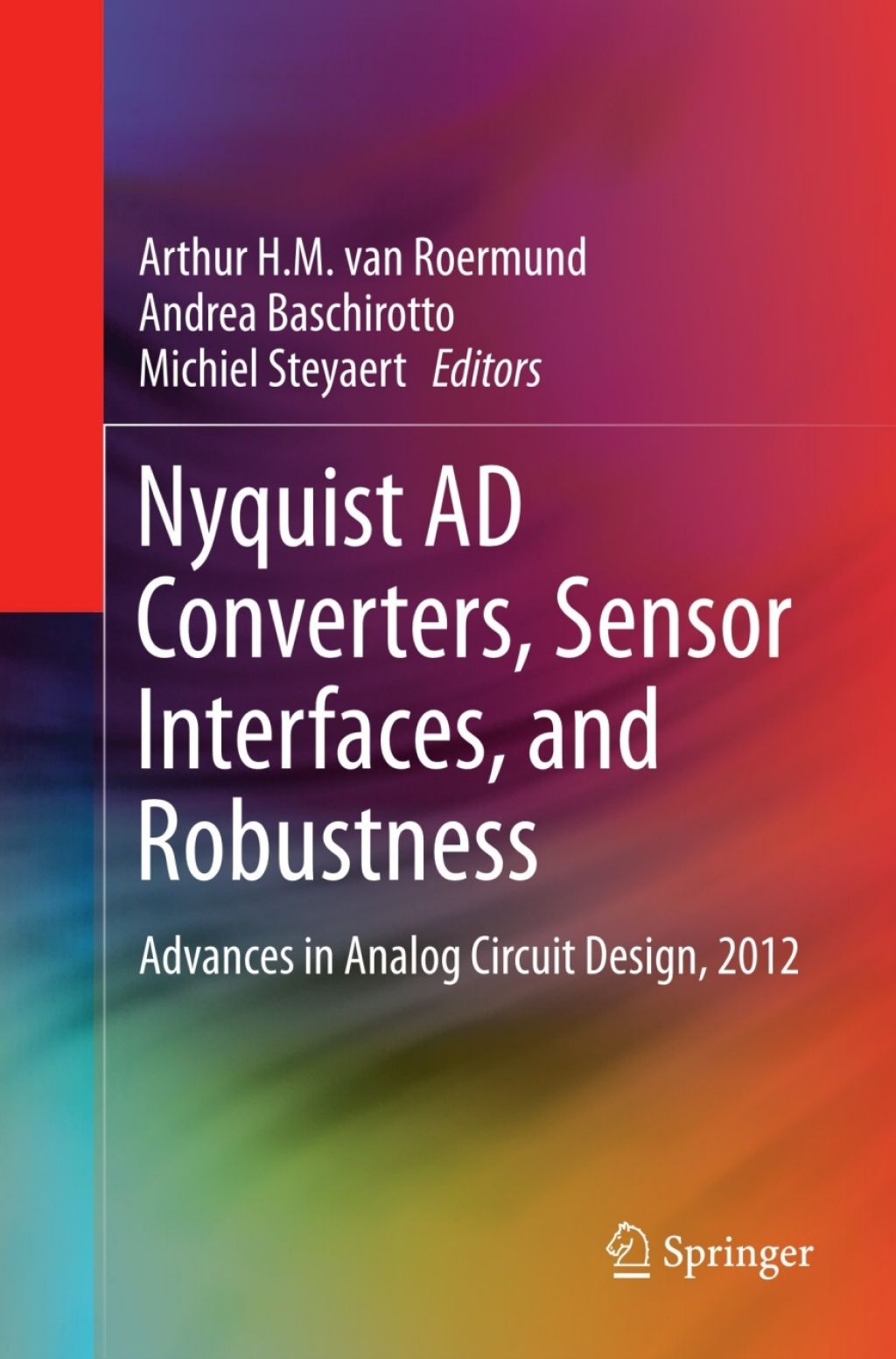 Nyquist AD Converters, Sensor Interfaces, and Robustness Advances in Analog Circuit Design, 2012  â€“ PDF/EPUB Version Downloadable