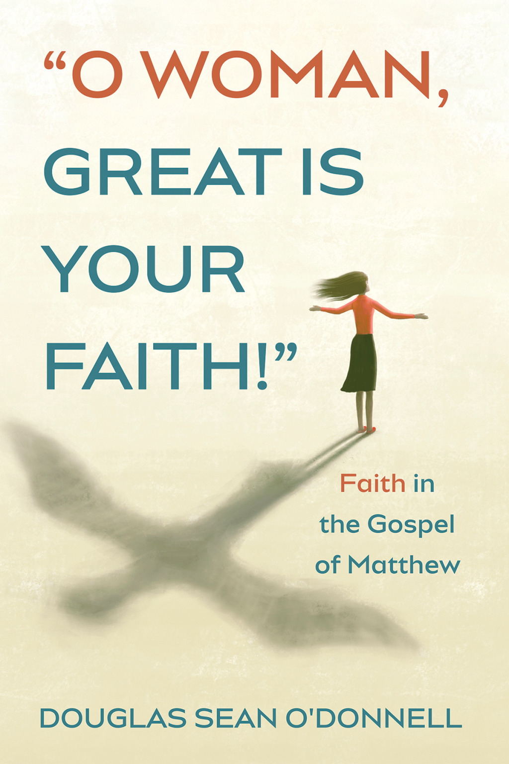 O Woman, Great is Your Faith! Faith in the Gospel of Matthew  â€“ PDF/EPUB Version Downloadable