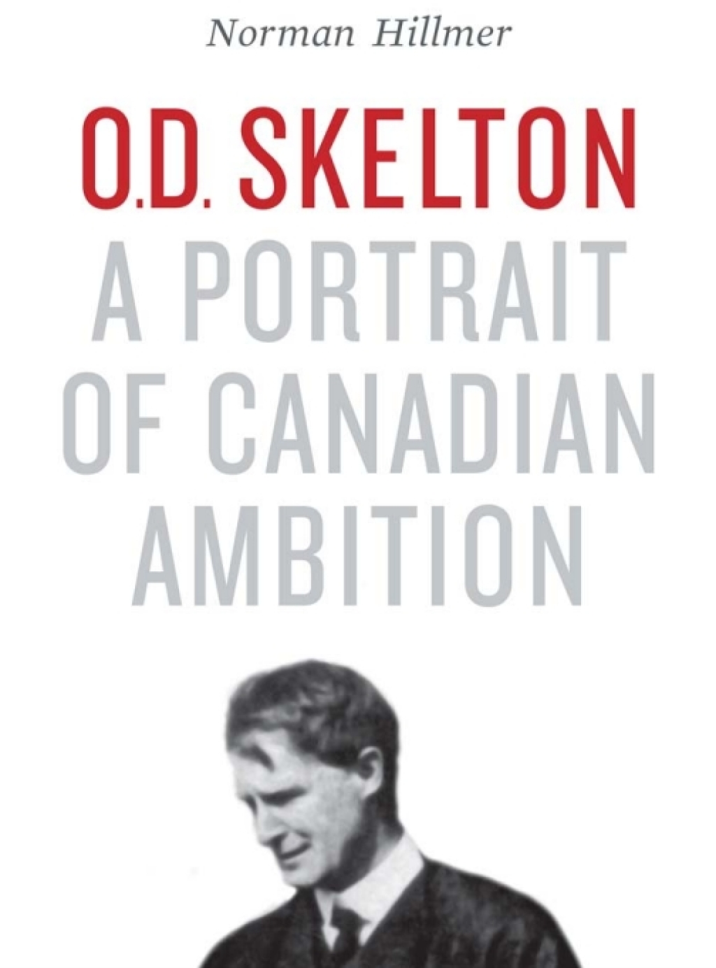 O.D. Skelton A Portrait of Canadian Ambition 1st Edition â€“ PDF/EPUB Version Downloadable