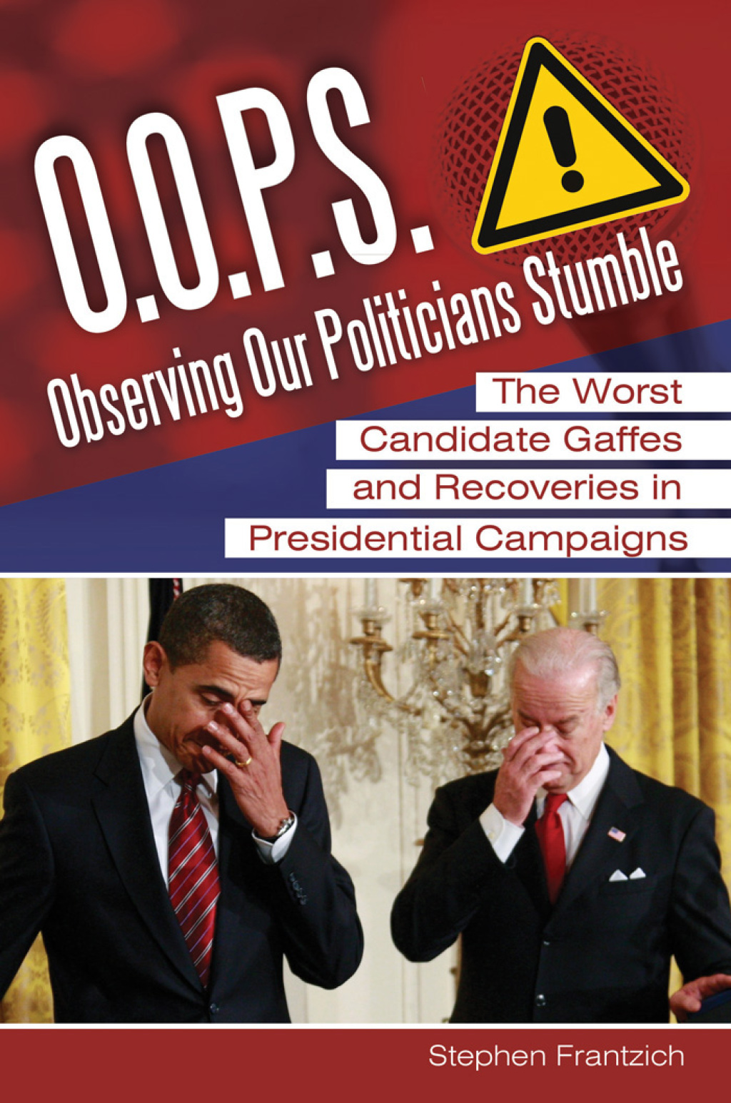 O.O.P.S.: Observing Our Politicians Stumble The Worst Candidate Gaffes and Recoveries in Presidential Campaigns 1st Edition â€“ PDF/EPUB Version Downloadable