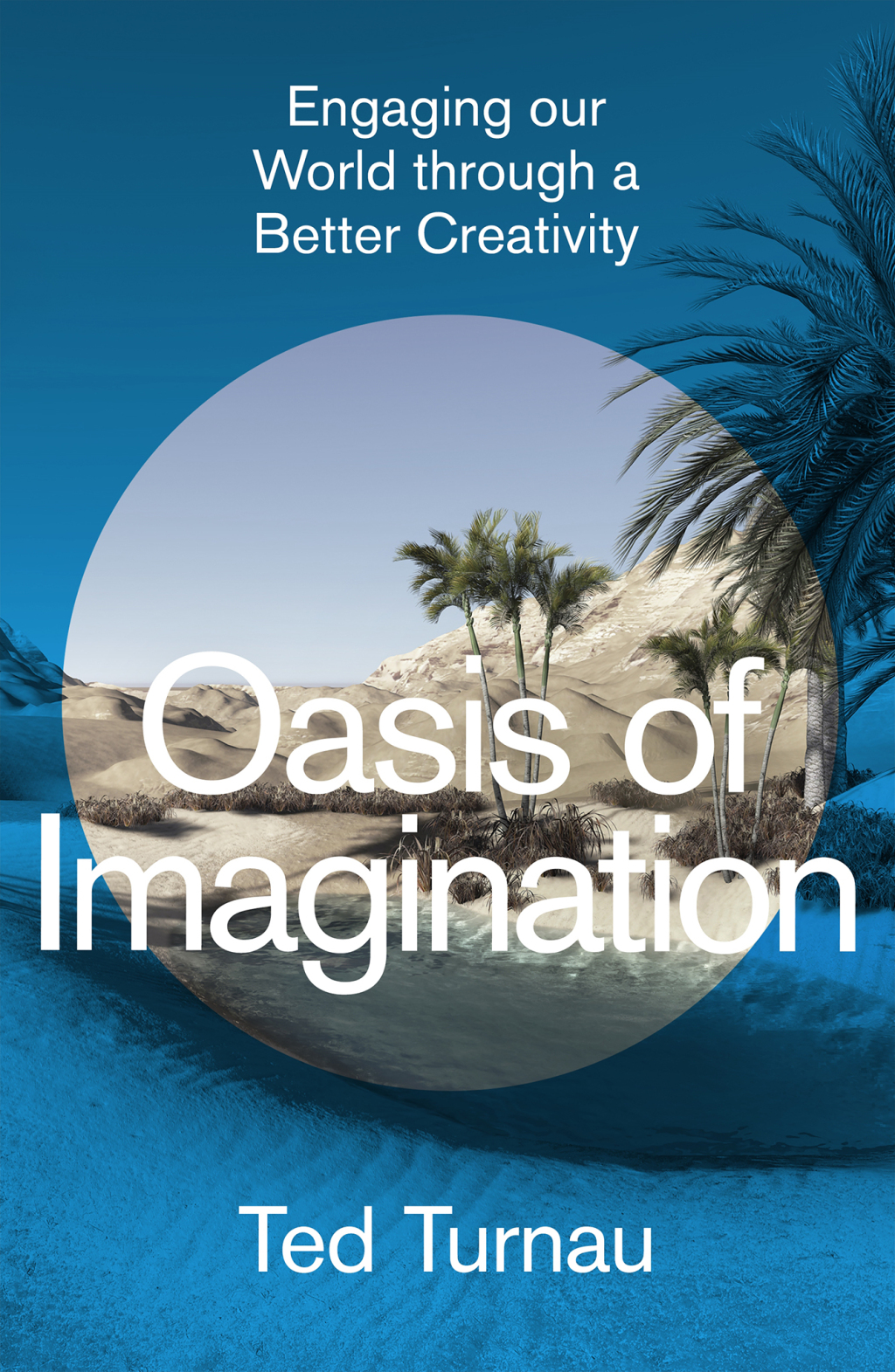 Oasis of Imagination Engaging our World through a Better Creativity 1st Edition â€“ PDF/EPUB Version Downloadable