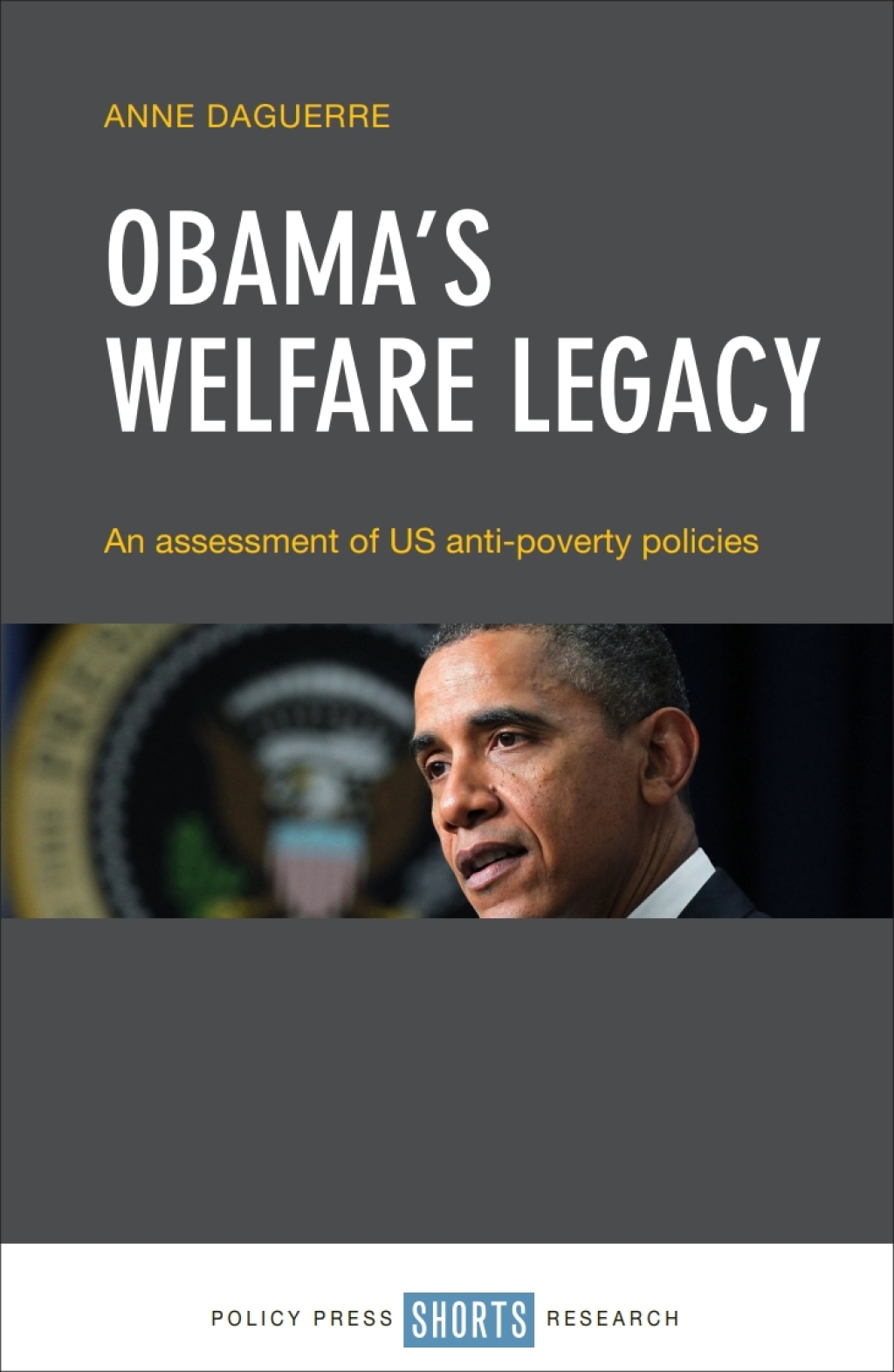 Obamaâ€™s Welfare Legacy An Assessment of US Anti-Poverty Policies 1st Edition â€“ PDF/EPUB Version Downloadable