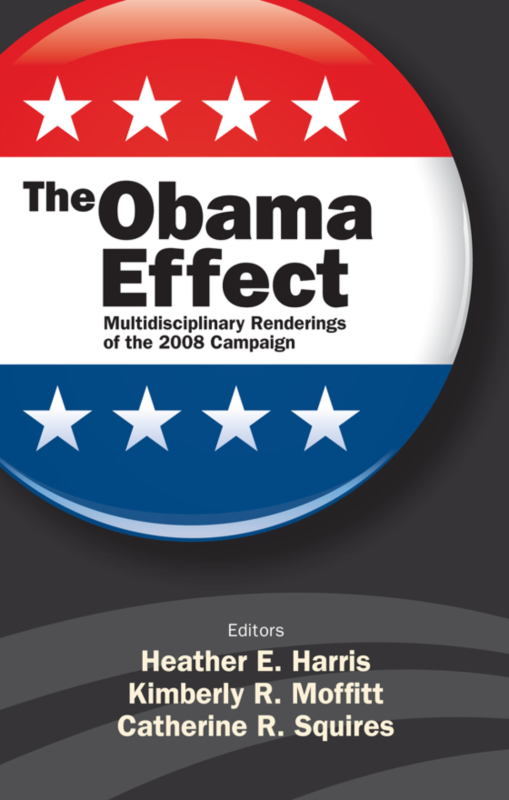 Obama Effect, The Multidisciplinary Renderings of the 2008 Campaign 1st Edition â€“ PDF/EPUB Version Downloadable