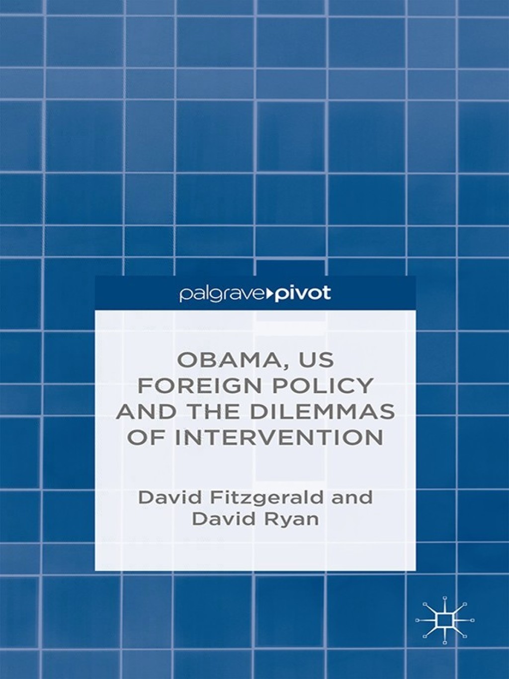 Obama, US Foreign Policy and the Dilemmas of Intervention  â€“ PDF/EPUB Version Downloadable