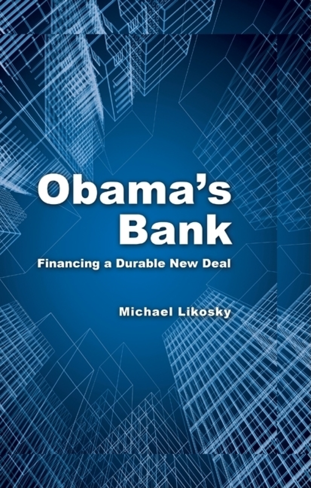 Obama's Bank Financing a Durable New Deal 1st Edition â€“ PDF/EPUB Version Downloadable