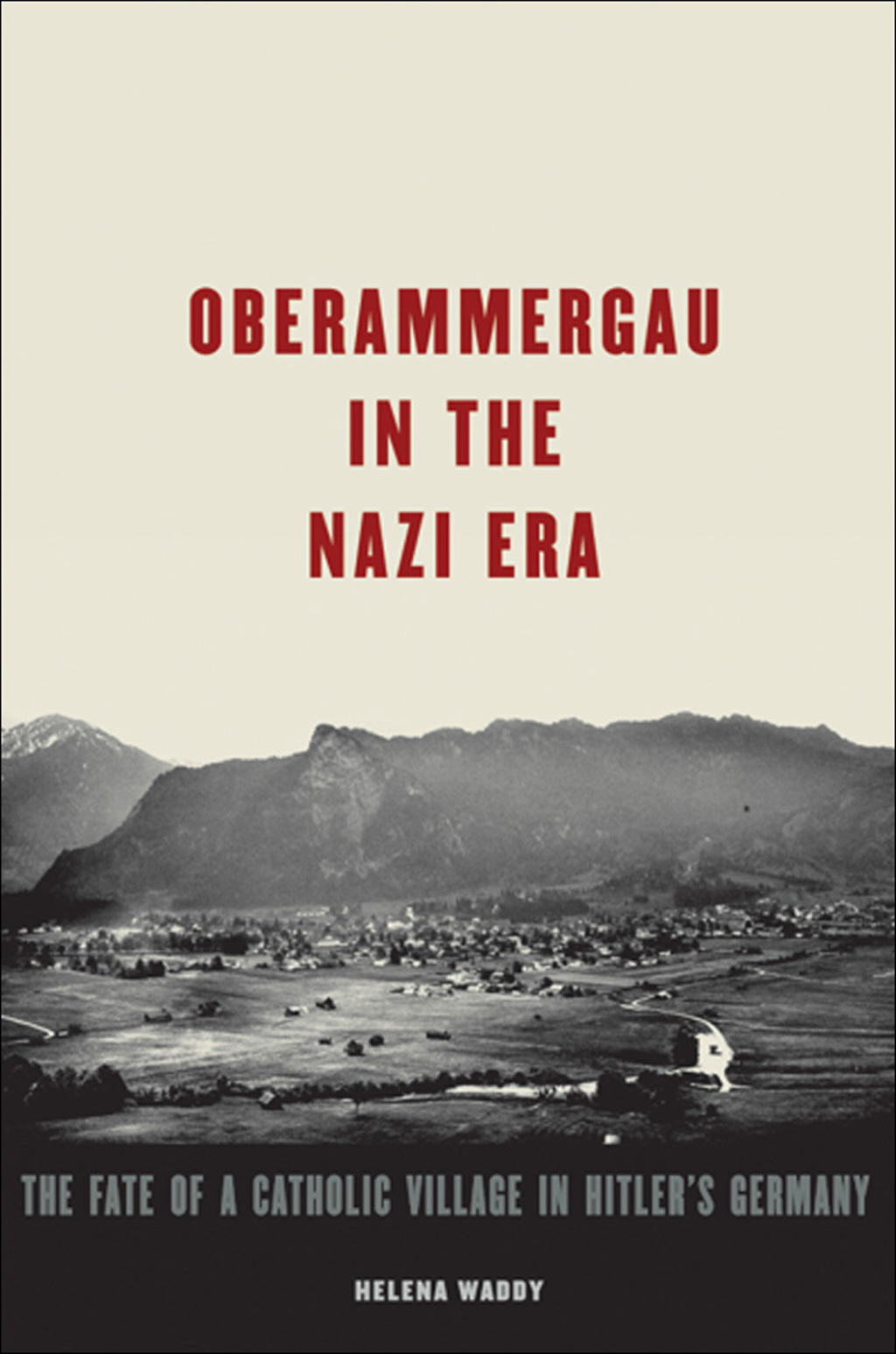 Oberammergau in the Nazi Era The Fate of a Catholic Village in Hitler's Germany  â€“ PDF/EPUB Version Downloadable