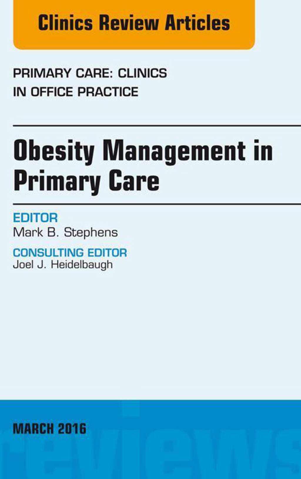 Obesity Management in Primary Care, An Issue of Primary Care: Clinics in Office Practice  â€“ PDF/EPUB Version Downloadable