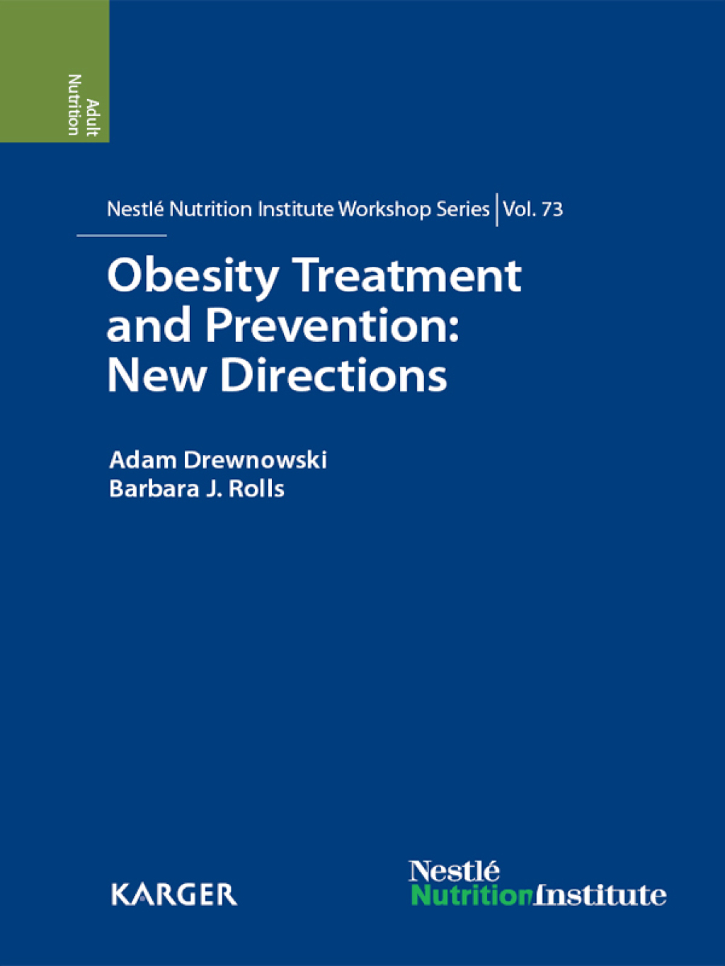 Obesity Treatment and Prevention: New Directions 73rd NestlÃ© Nutrition Institute Workshop, Carlsbad, Calif., September 2011 1st Edition â€“ PDF/EPUB Version Downloadable