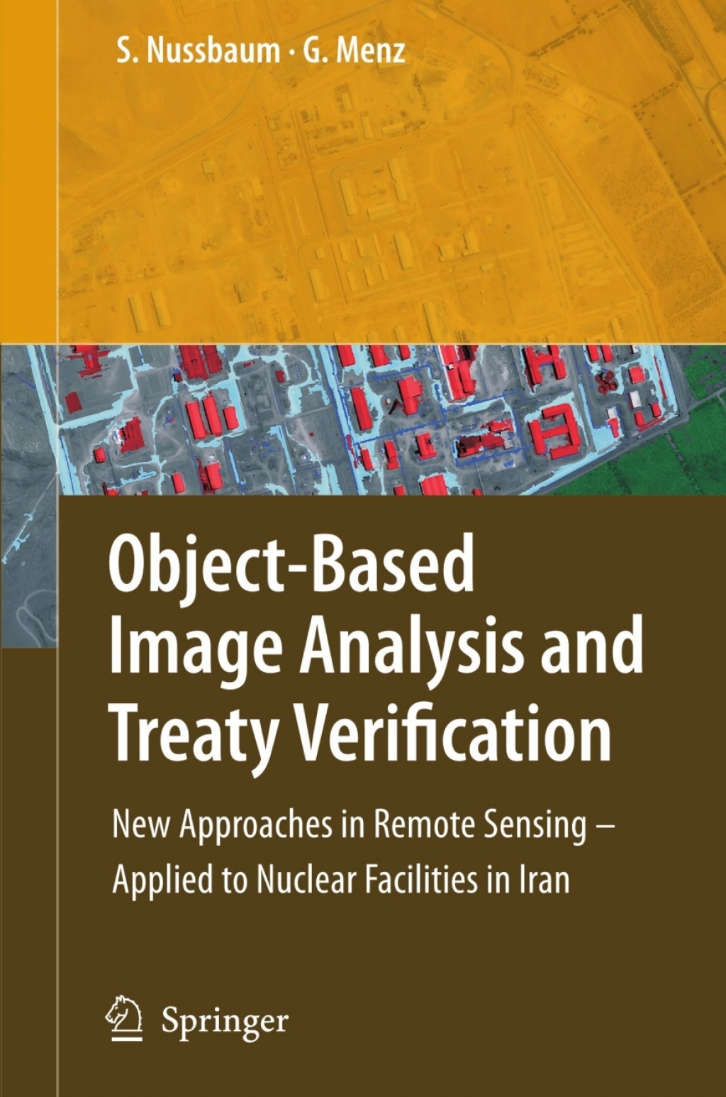 Object-Based Image Analysis and Treaty Verification New Approaches in Remote Sensing - Applied to Nuclear Facilities in Iran  â€“ PDF/EPUB Version Downloadable