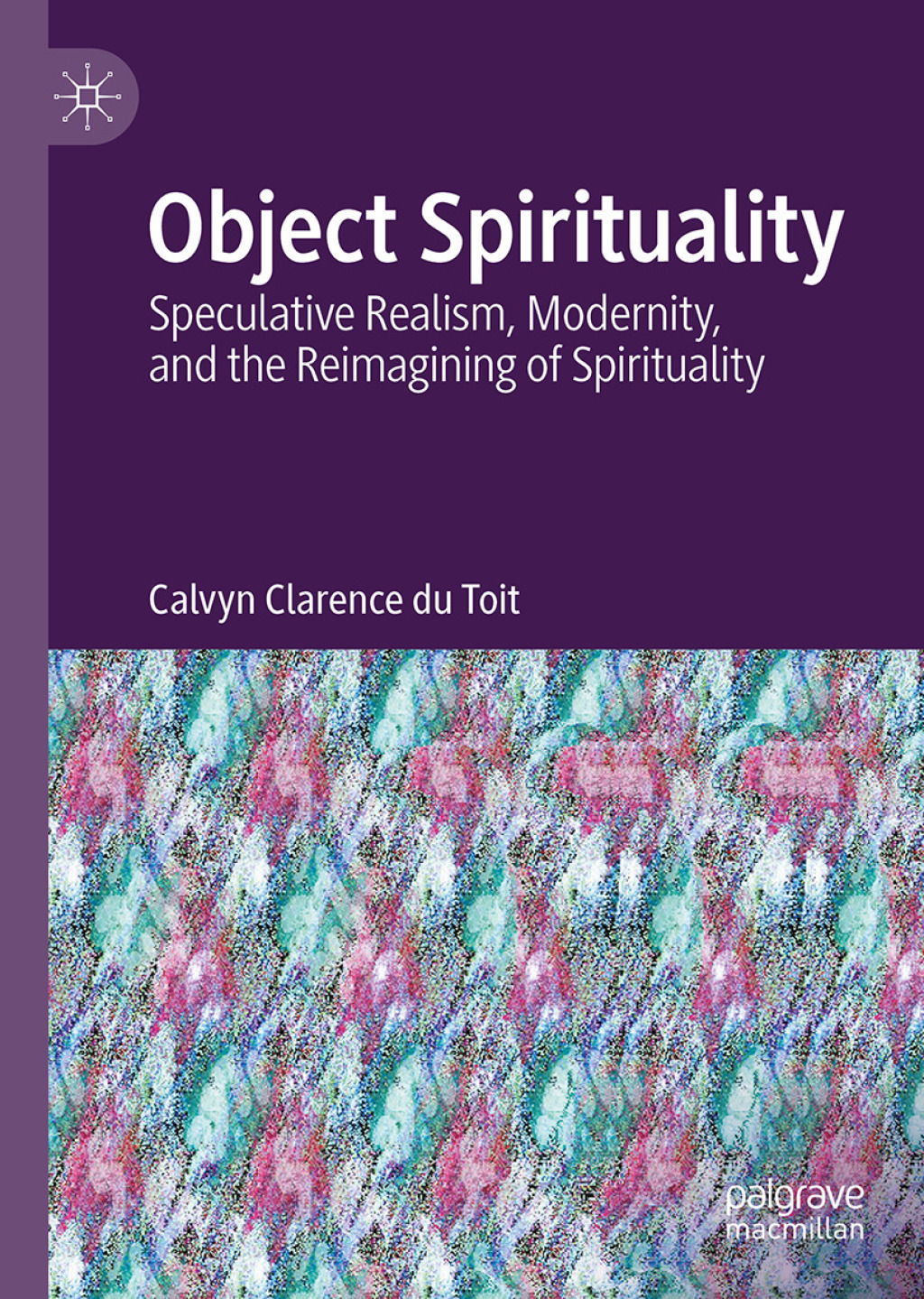Object Spirituality Speculative Realism, Modernity, and the Reimagining of Spirituality  â€“ PDF/EPUB Version Downloadable