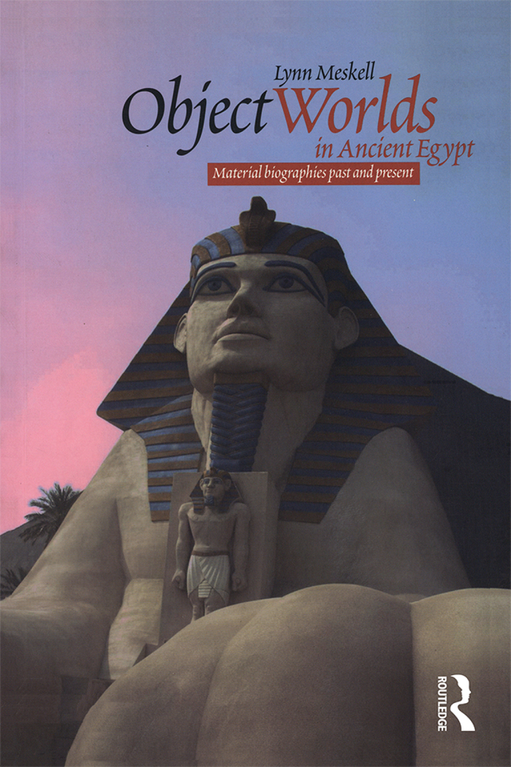 Object Worlds in Ancient Egypt Material Biographies Past and Present 1st Edition â€“ PDF/EPUB Version Downloadable