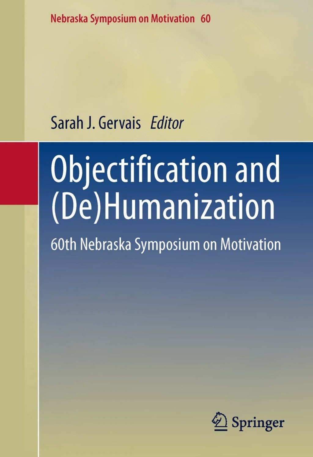 Objectification and (De)Humanization 60th Nebraska Symposium on Motivation  â€“ PDF/EPUB Version Downloadable