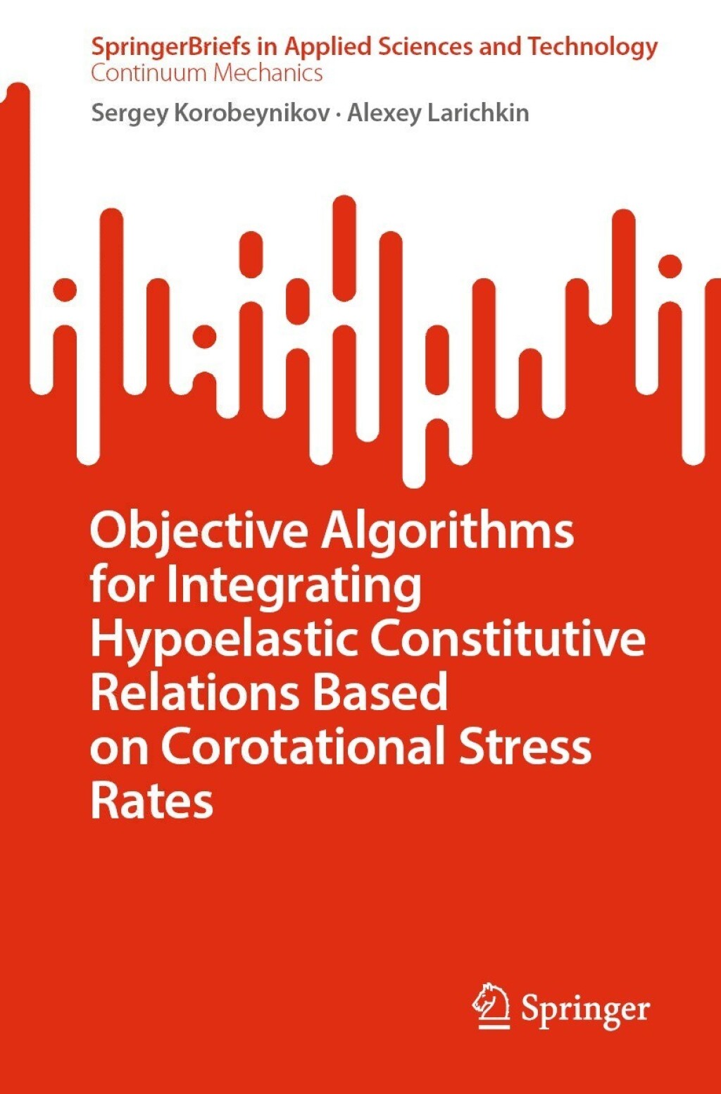 Objective Algorithms for Integrating Hypoelastic Constitutive Relations Based on Corotational Stress Rates  â€“ PDF/EPUB Version Downloadable