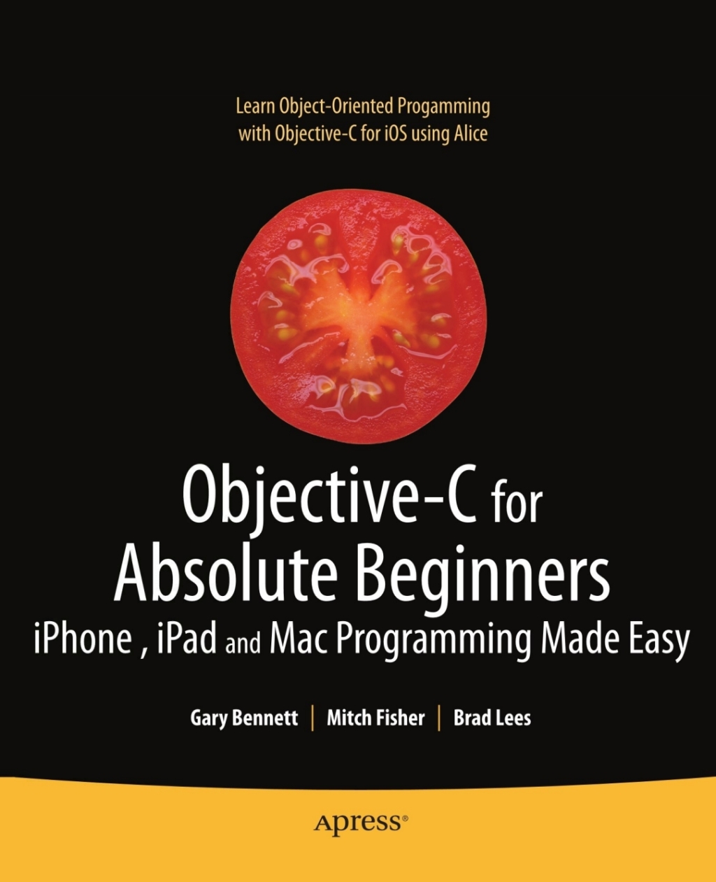 Objective-C for Absolute Beginners iPhone, iPad and Mac Programming Made Easy  â€“ PDF/EPUB Version Downloadable