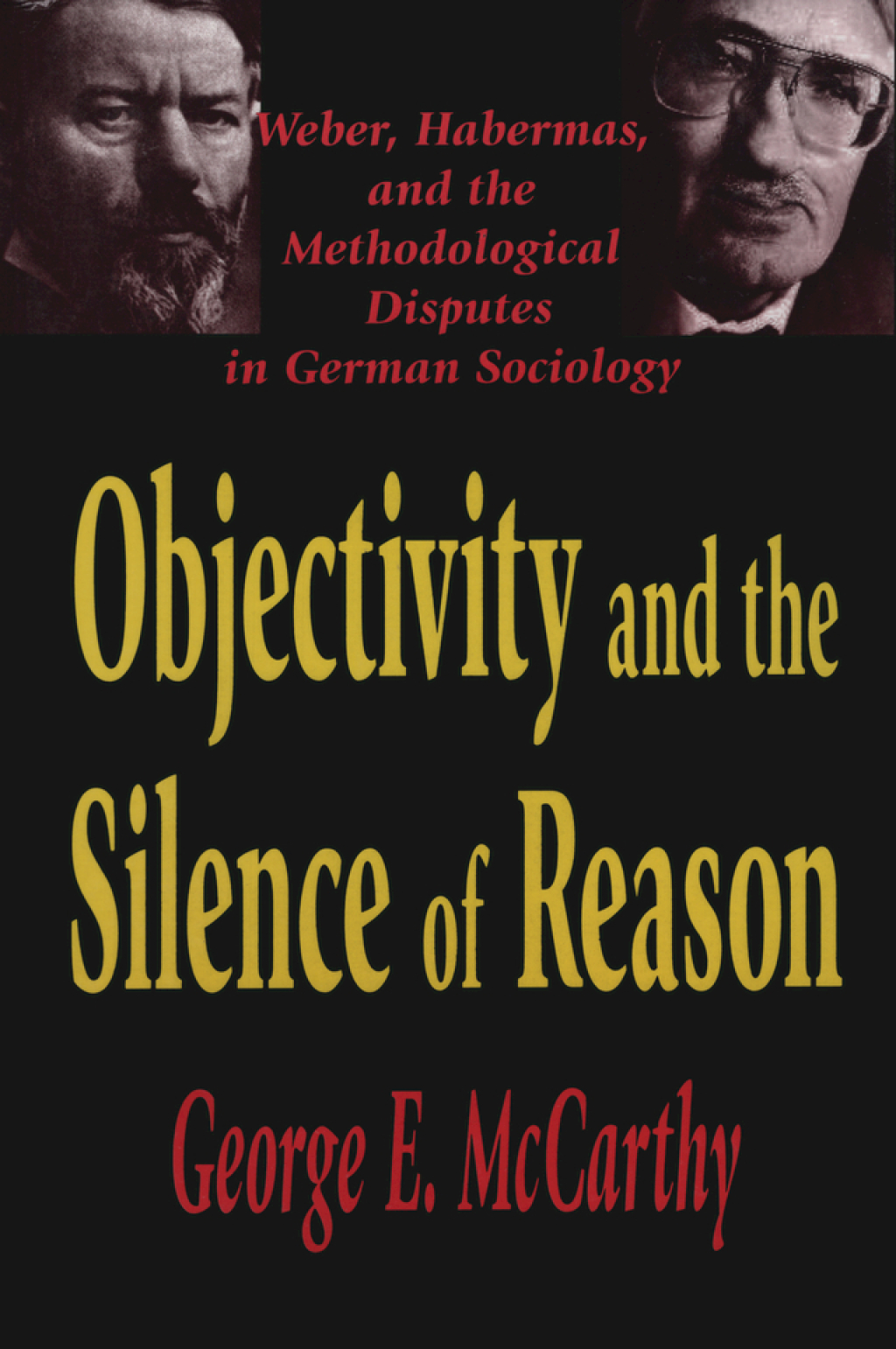 Objectivity and the Silence of Reason Weber, Habermas and the Methodological Disputes in German Sociology 1st Edition â€“ PDF/EPUB Version Downloadable