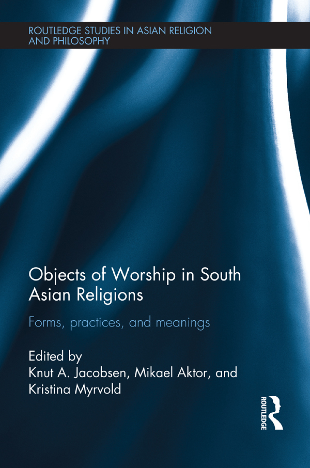 Objects of Worship in South Asian Religions Forms, Practices and Meanings 1st Edition â€“ PDF/EPUB Version Downloadable