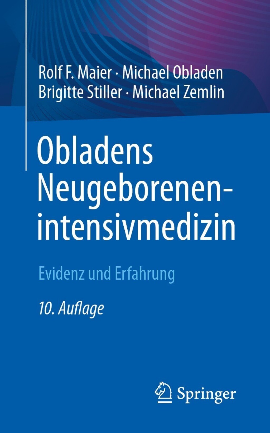 Obladens Neugeborenenintensivmedizin Evidenz und Erfahrung 10th Edition â€“ PDF/EPUB Version Downloadable