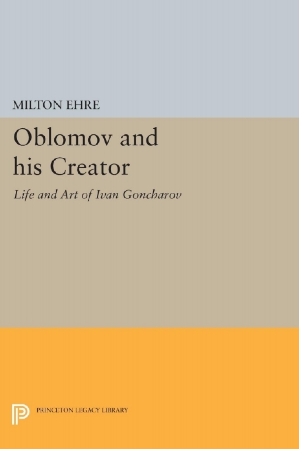 Oblomov and his Creator Life and Art of Ivan Goncharov  â€“ PDF/EPUB Version Downloadable