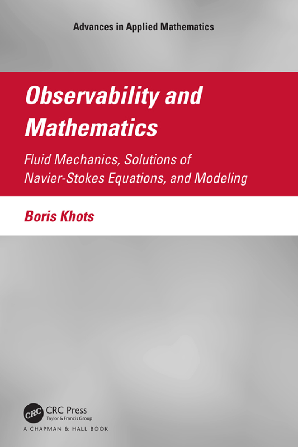 Observability and Mathematics Fluid Mechanics, Solutions of Navier-Stokes Equations, and Modeling 1st Edition â€“ PDF/EPUB Version Downloadable
