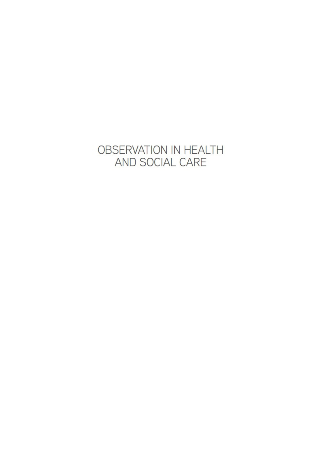 Observation in Health and Social Care Applications for Learning, Research and Practice with Children and Adults  â€“ PDF/EPUB Version Downloadable