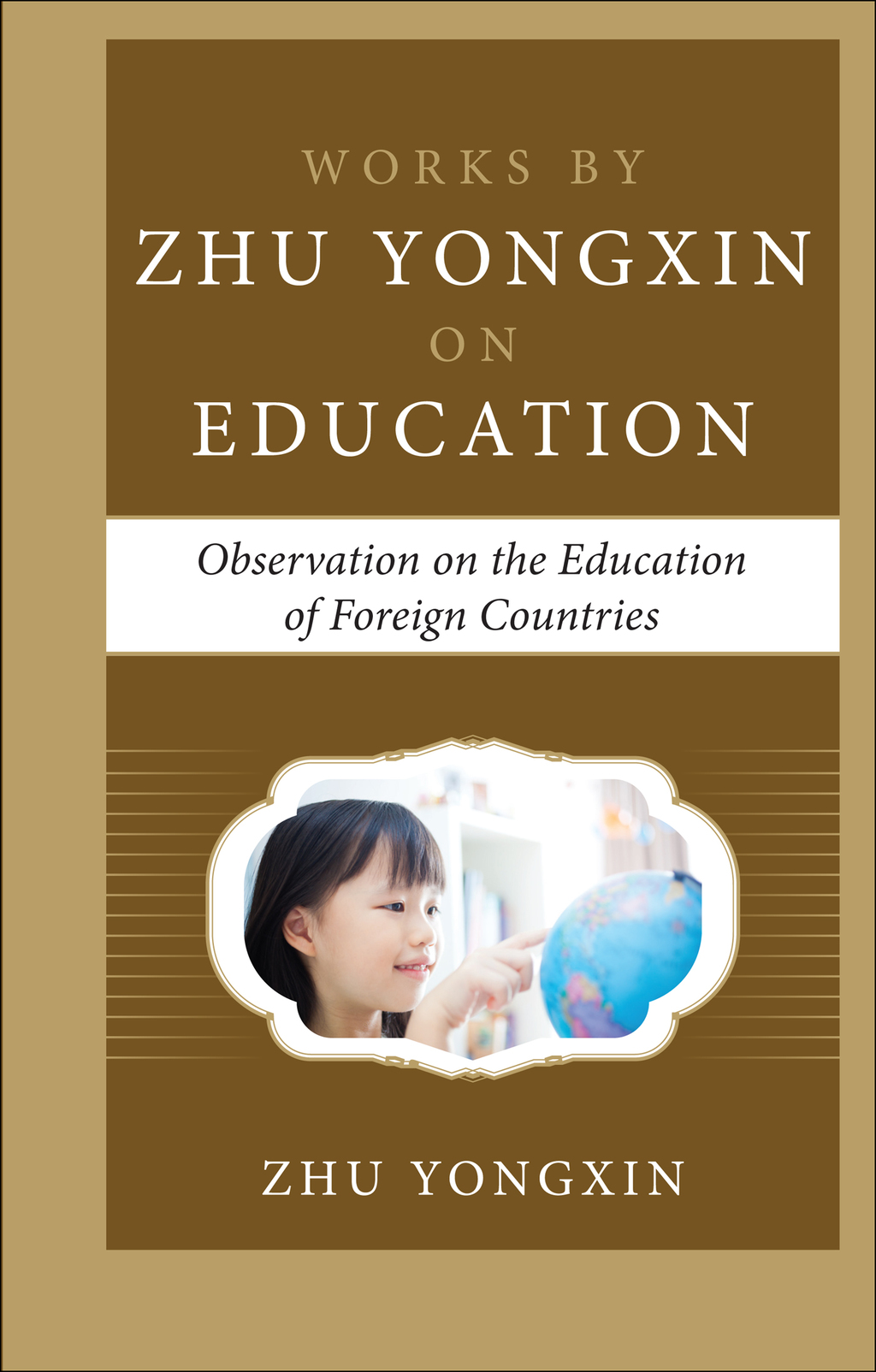 Observation on the Education of Foreign Countries (Works by Zhu Yongxin on Education Series) 1st Edition â€“ PDF/EPUB Version Downloadable