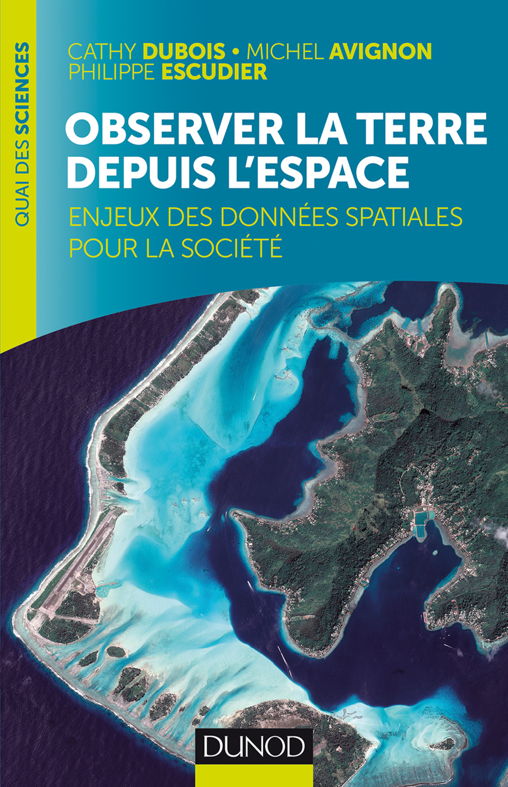 Observer la Terre depuis l'espace Enjeux des donnÃ©es spatiales pour la sociÃ©tÃ© 2nd Edition - (PDF/EPUB Version)