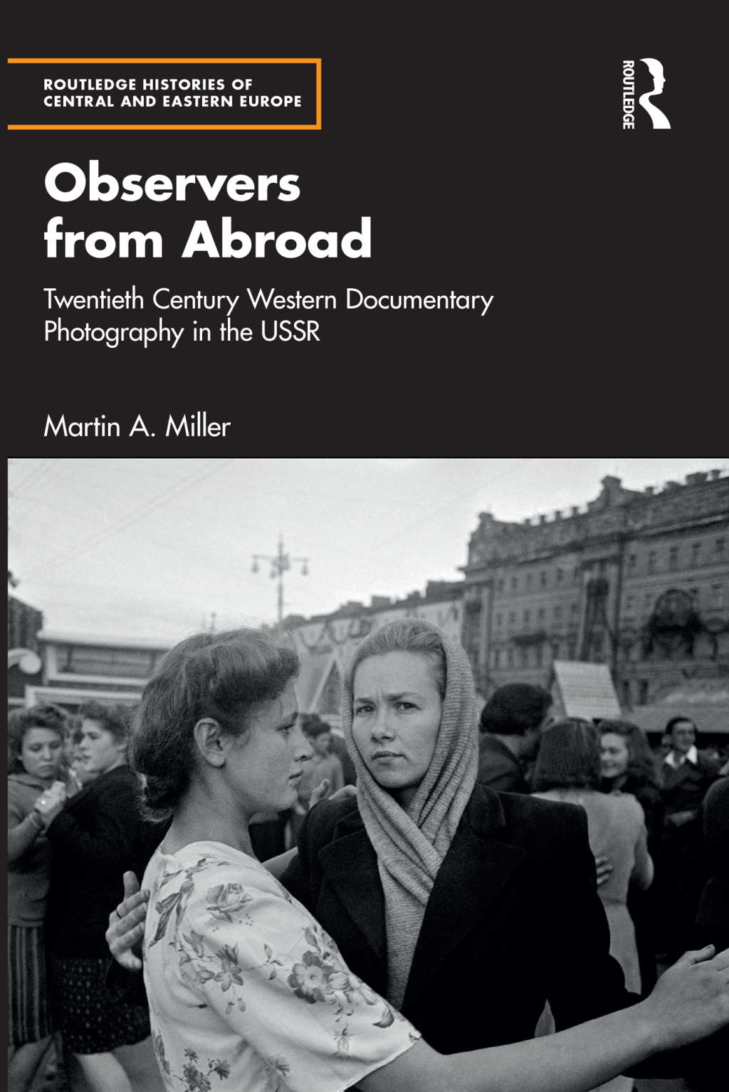 Observers from Abroad Twentieth Century Western Documentary Photography in the USSR 1st Edition â€“ PDF/EPUB Version Downloadable