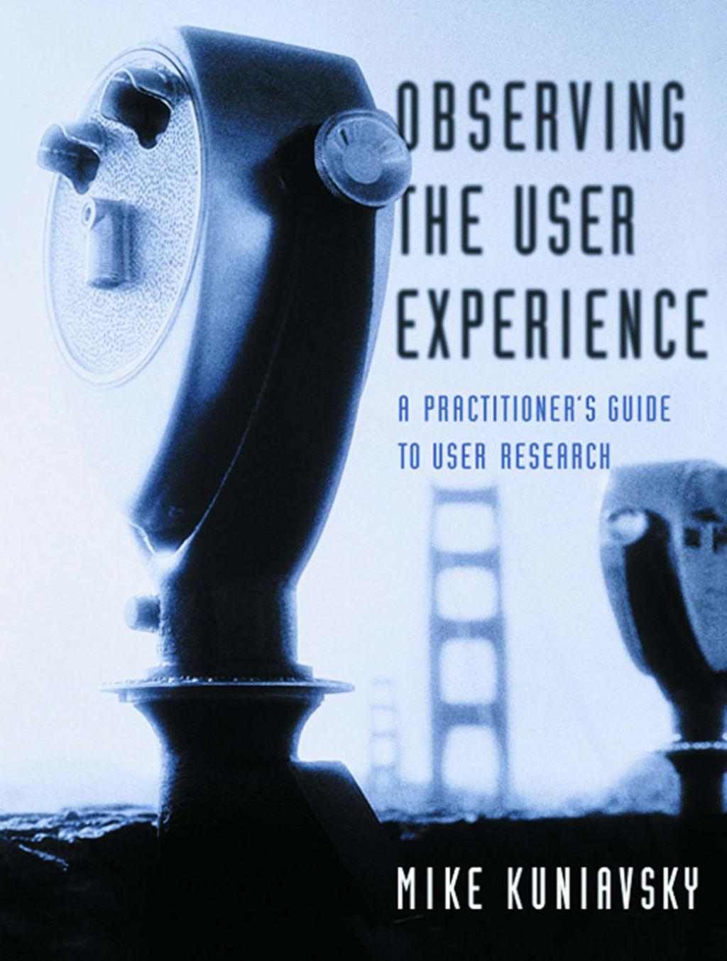 Observing the User Experience: A Practitioner's Guide to User Research  â€“ PDF/EPUB Version Downloadable