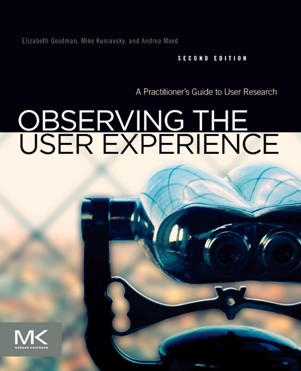 Observing the User Experience: A Practitioner's Guide to User Research 2nd Edition â€“ PDF/EPUB Version Downloadable