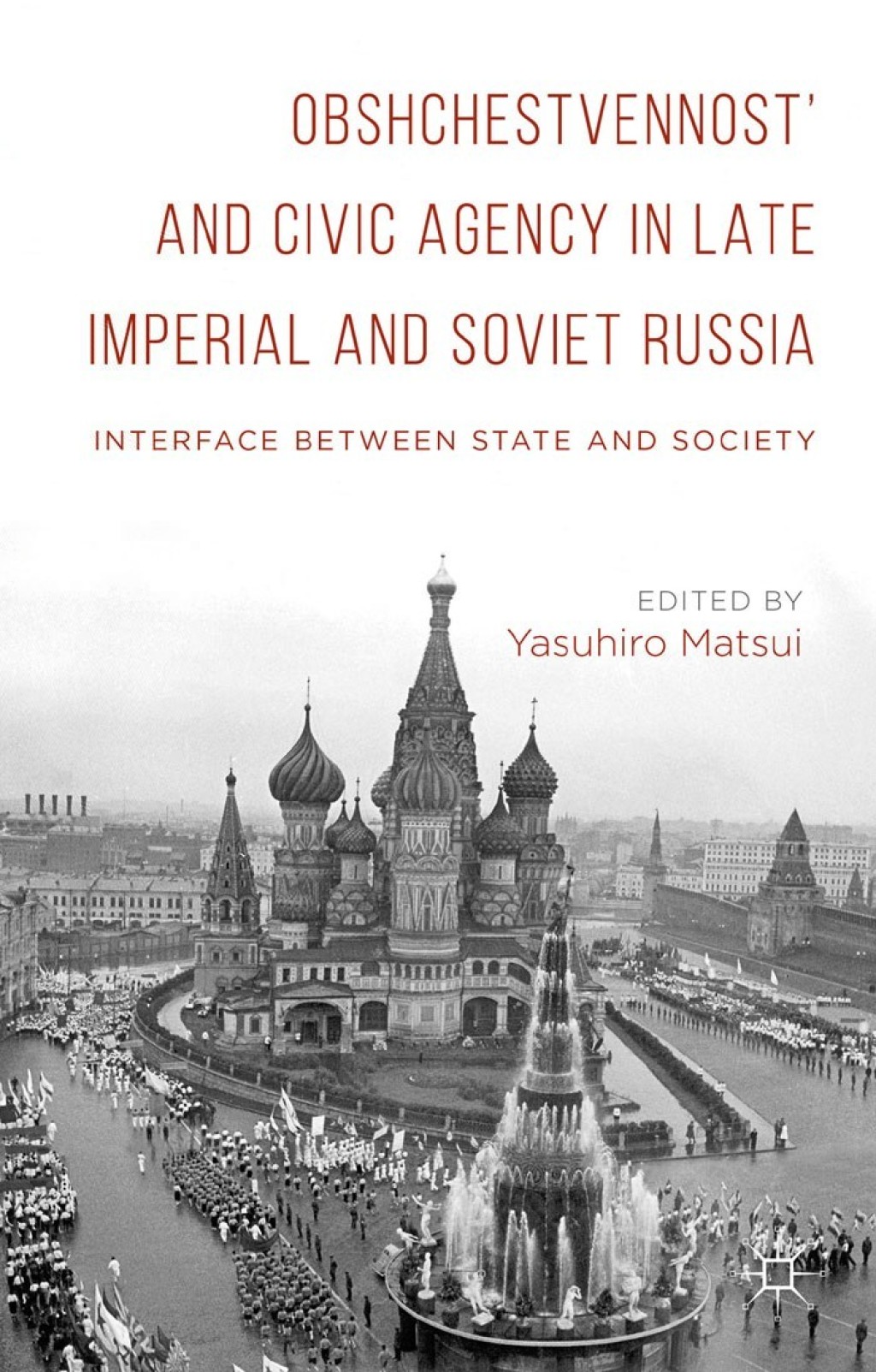 Obshchestvennostâ€™ and Civic Agency in Late Imperial and Soviet Russia Interface between State and Society  â€“ PDF/EPUB Version Downloadable