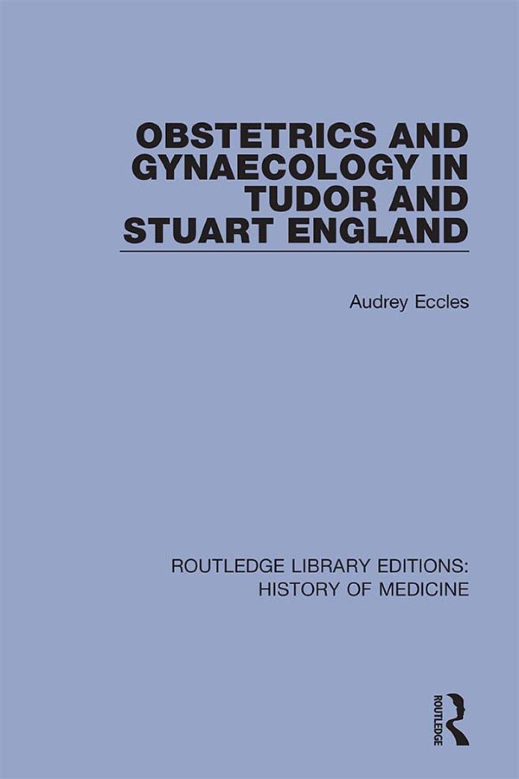 Obstetrics and Gynaecology in Tudor and Stuart England 1st Edition â€“ PDF/EPUB Version Downloadable