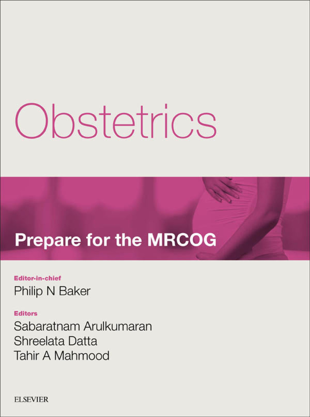 Obstetrics: Prepare for the MRCOG Key articles from the Obstetrics, Gynaecology & Reproductive Medicine journal  â€“ PDF/EPUB Version Downloadable