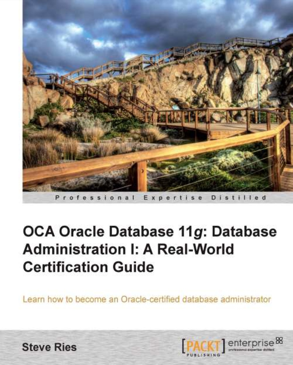 OCA Oracle Database 11g: Database Administration I: A Real-World Certification Guide 1st Edition â€“ PDF/EPUB Version Downloadable