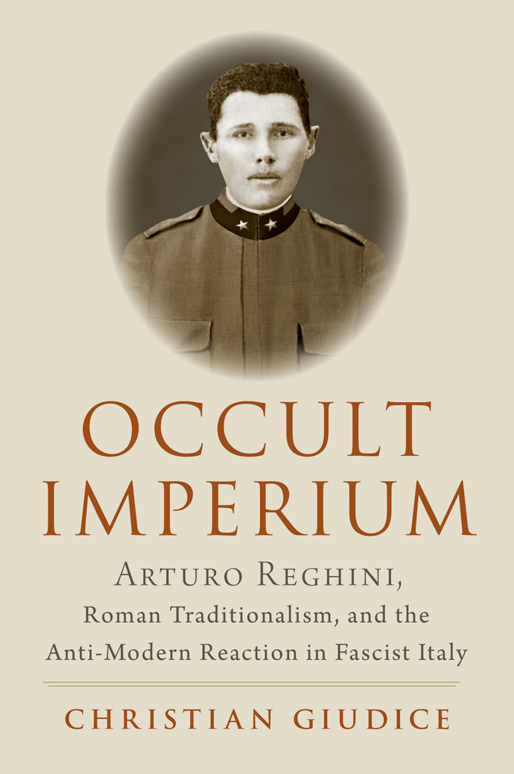 Occult Imperium Arturo Reghini, Roman Traditionalism, and the Anti-Modern Reaction in Fascist Italy  â€“ PDF/EPUB Version Downloadable