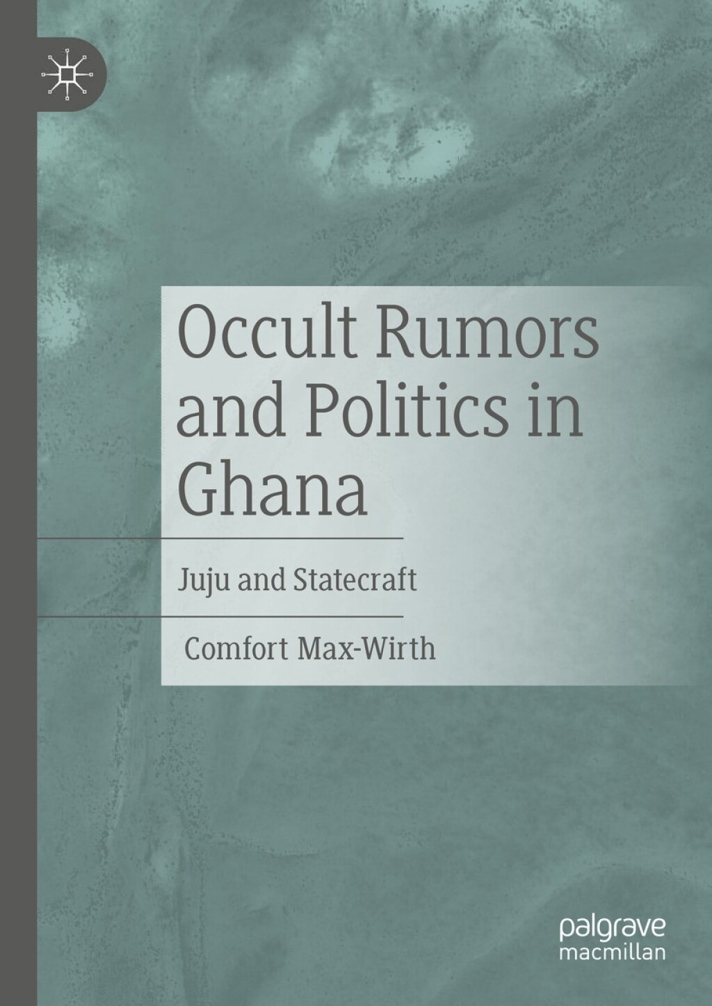 Occult Rumors and Politics in Ghana Juju and Statecraft  â€“ PDF/EPUB Version Downloadable