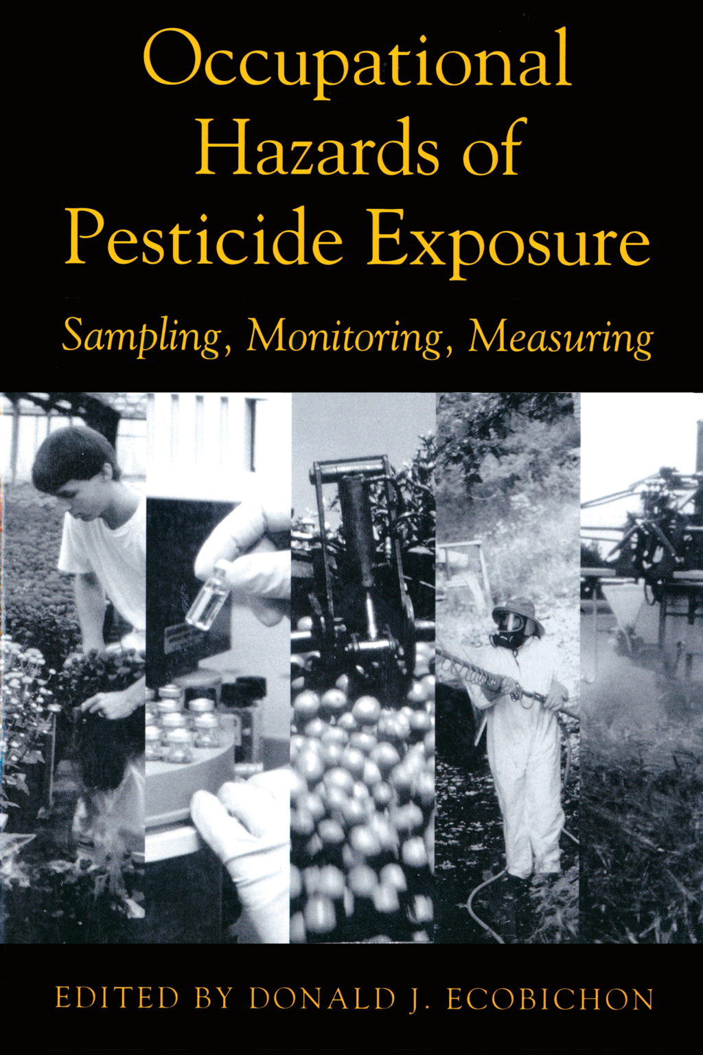 Occupational Hazards Of Pesticide Exposure Sampling, Monitoring, Measuring 1st Edition â€“ PDF/EPUB Version Downloadable