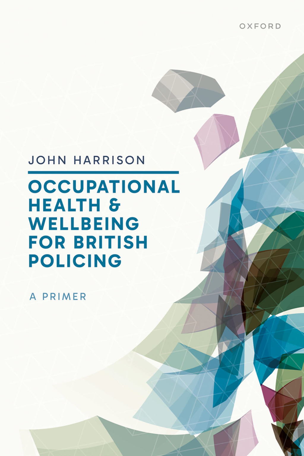 Occupational Health and Wellbeing for British Policing: A Primer  â€“ PDF/EPUB Version Downloadable