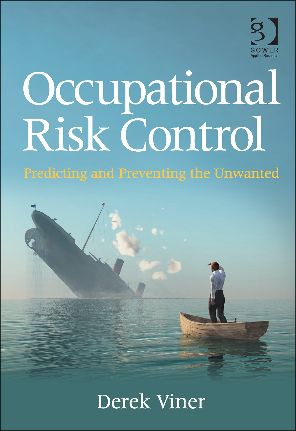 Occupational Risk Control: Predicting and Preventing the Unwanted  â€“ PDF/EPUB Version Downloadable