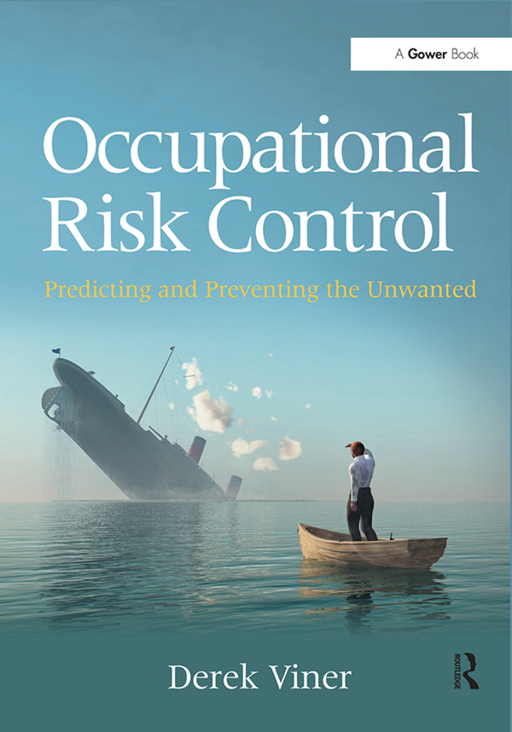 Occupational Risk Control Predicting and Preventing the Unwanted 1st Edition â€“ PDF/EPUB Version Downloadable