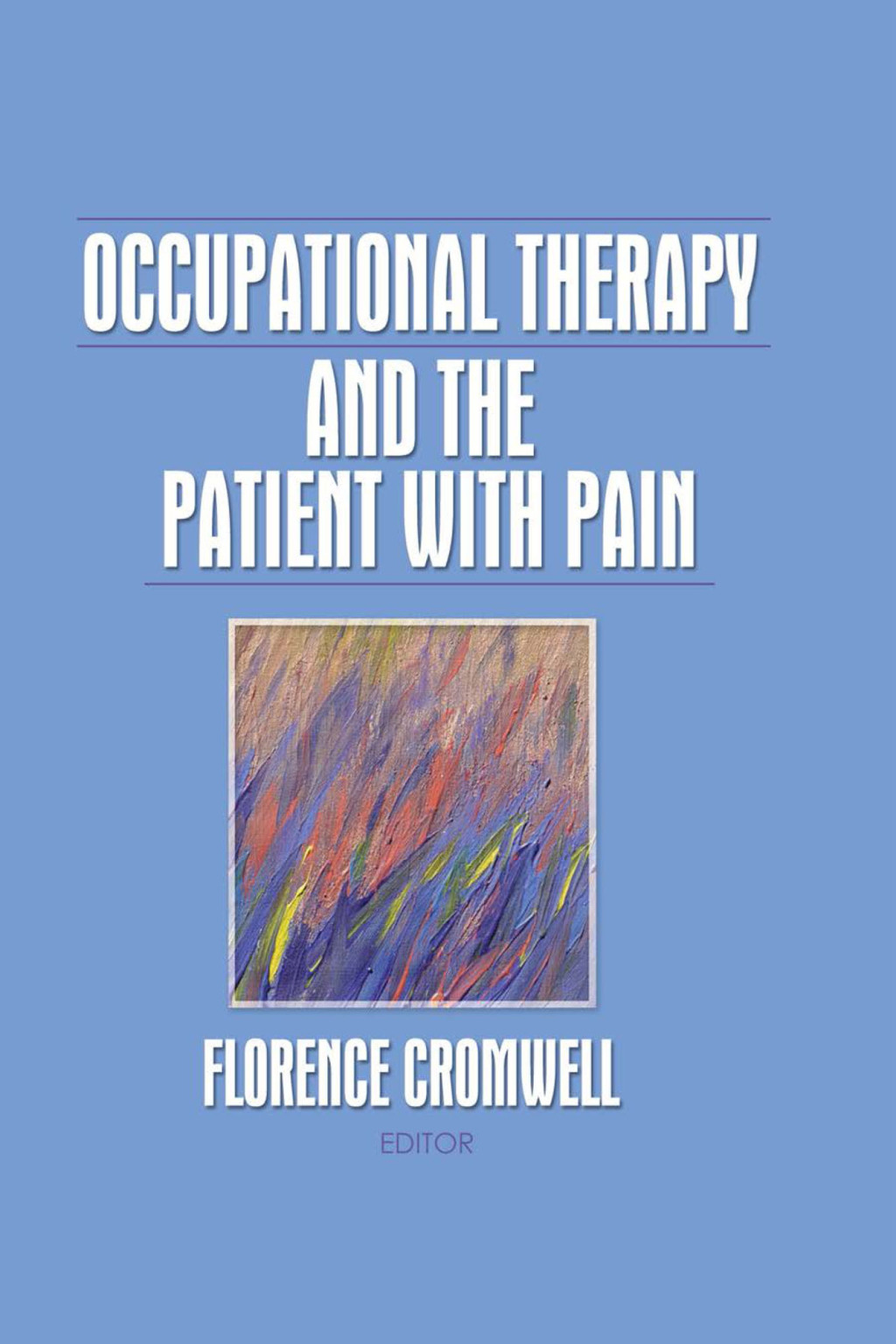 Occupational Therapy and the Patient With Pain 1st Edition - (PDF/EPUB Version)