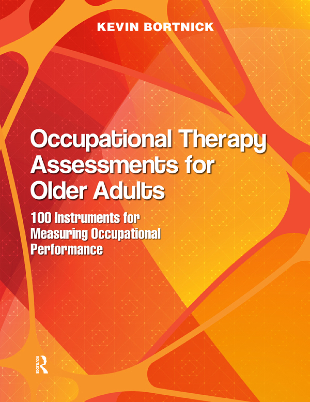 Occupational Therapy Assessments for Older Adults 100 Instruments for Measuring Occupational Performance 1st Edition â€“ PDF/EPUB Version Downloadable