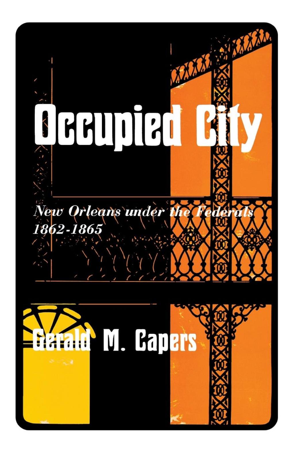 Occupied City New Orleans Under the Federals 1862â€“1865  â€“ PDF/EPUB Version Downloadable