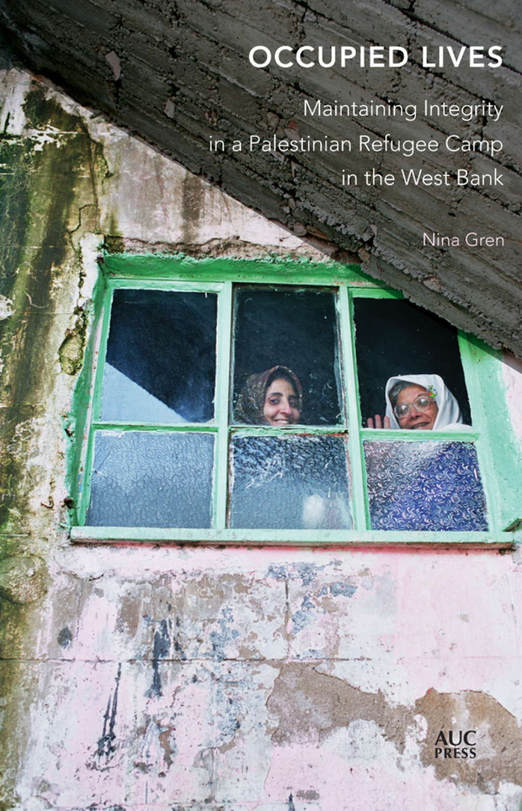 Occupied Lives Maintaining Integrity in a Palestinian Refugee Camp in the West Bank  â€“ PDF/EPUB Version Downloadable