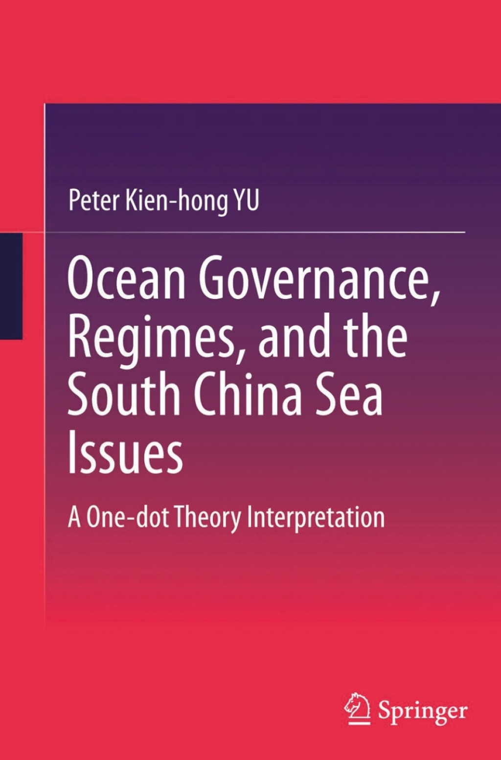 Ocean Governance, Regimes, and the South China Sea Issues A One-dot Theory Interpretation  â€“ PDF/EPUB Version Downloadable