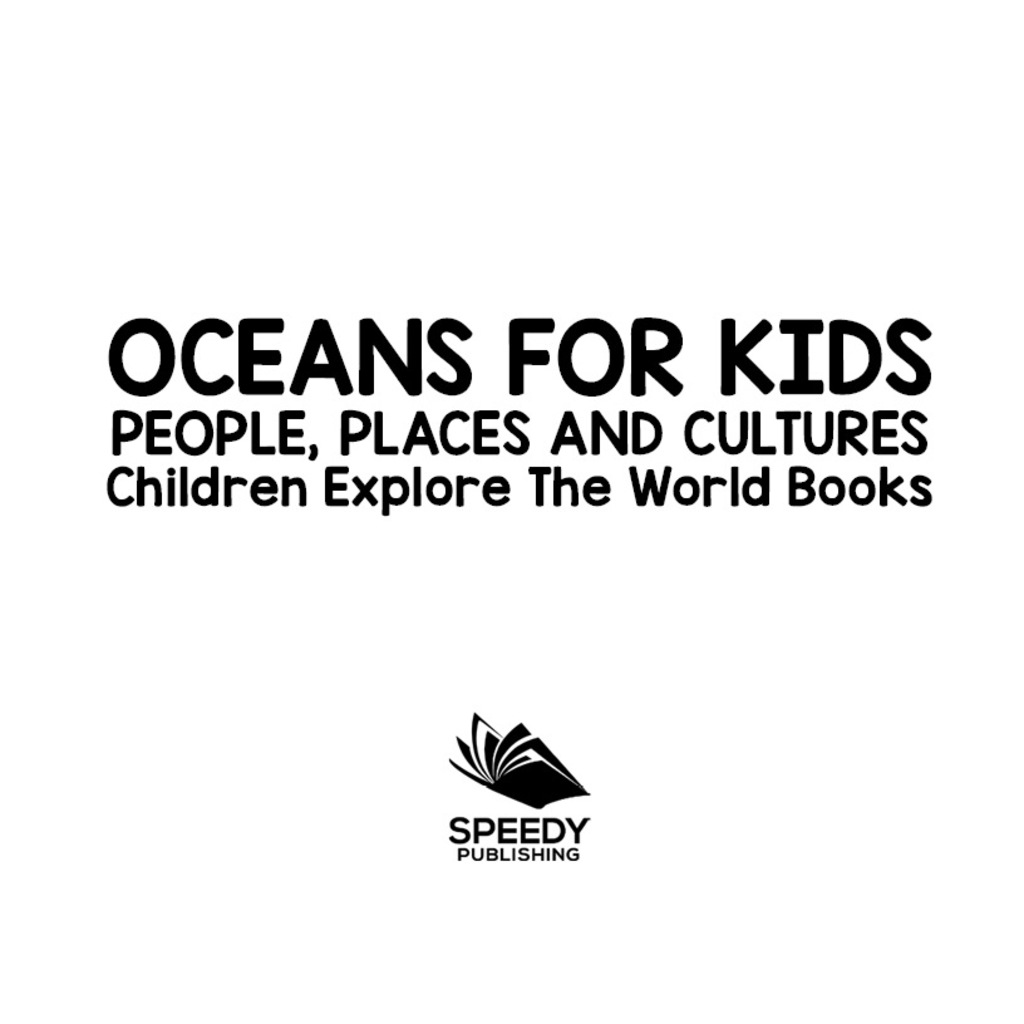 Oceans For Kids: People, Places and Cultures - Children Explore The World Books - (PDF/EPUB Version)