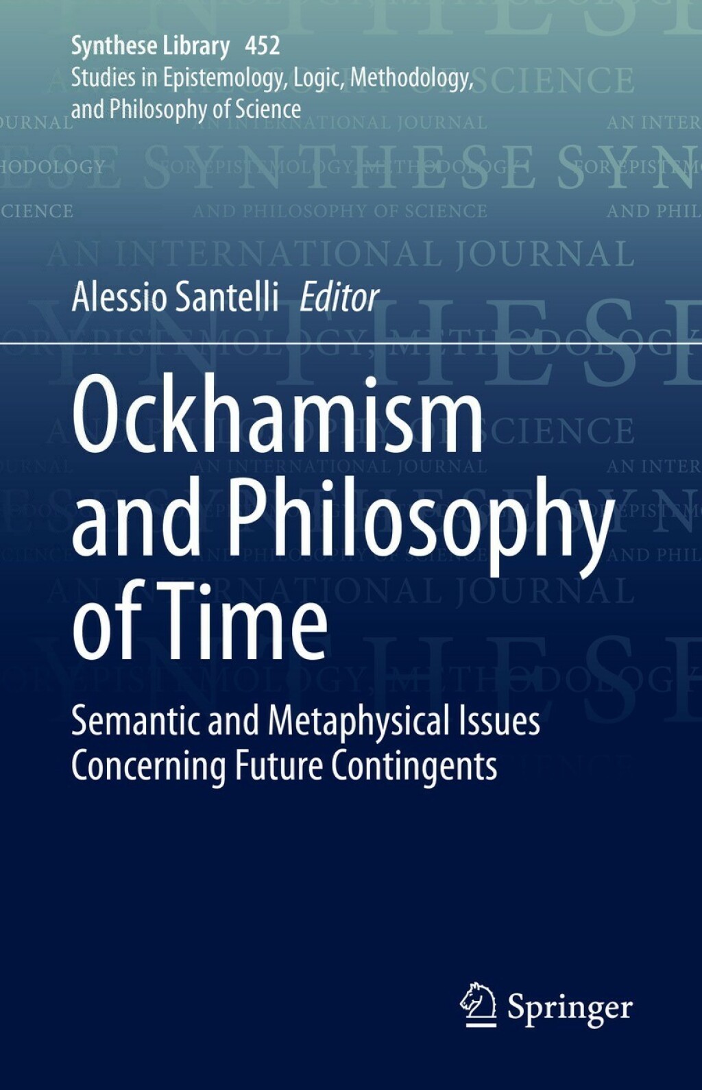 Ockhamism and Philosophy of Time Semantic and Metaphysical Issues Concerning Future Contingents  â€“ PDF/EPUB Version Downloadable