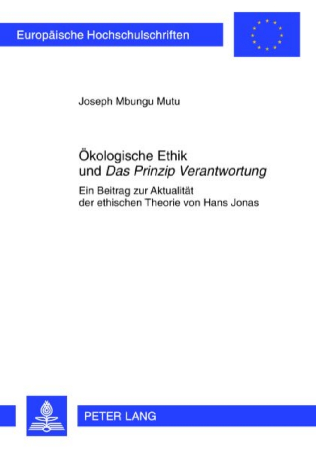 Oekologische Ethik und Â«Das Prinzip VerantwortungÂ» Ein Beitrag zur Aktualitaet der ethischen Theorie von Hans Jonas 1st Edition â€“ PDF/EPUB Version Downloadable